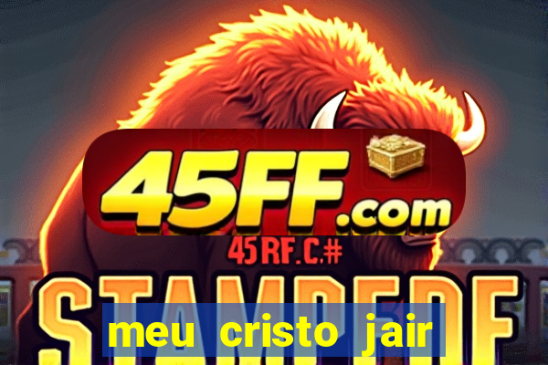 meu cristo jair santos playback